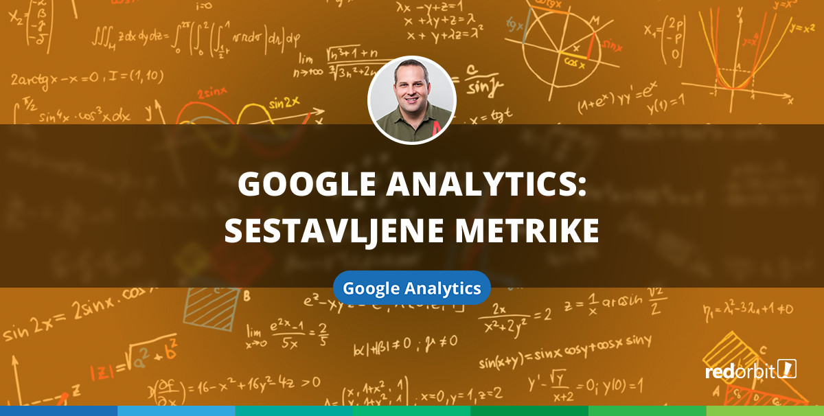 Google Analytics: Sestavljene metrike